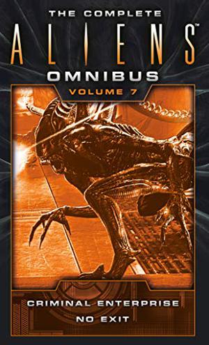 The Complete Aliens Omnibus: Volume Seven (Aliens Omnibus #7)