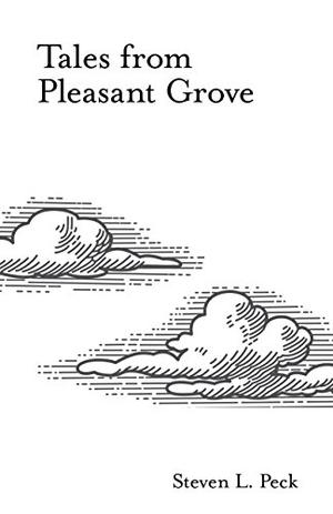 Tales from Pleasant Grove by Steven L. Peck