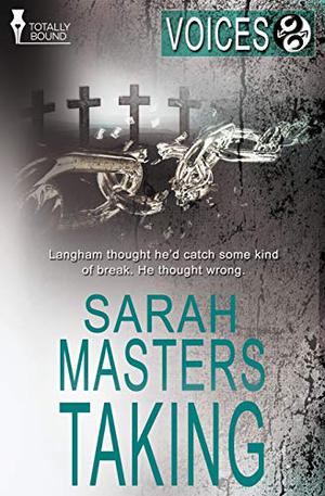 Voices: Taking by Sarah Masters