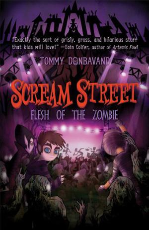 Flesh of the Zombie (Scream Street #4)