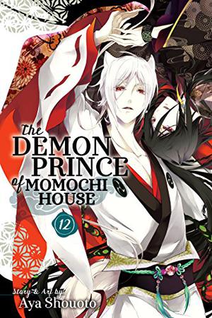 The Demon Prince of Momochi House, Vol. 12 (百千さん家のあやかし王子 / The Demon Prince of Momochi House #12)