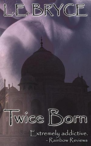 Twice Born by L.E. Bryce
