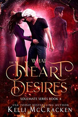What the Heart Desires by Kelli McCracken