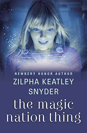 The Magic Nation Thing by Zilpha Keatley Snyder