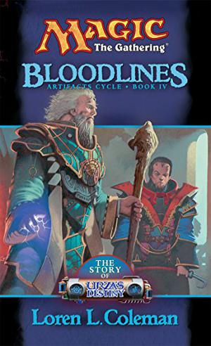 Bloodlines: The Story of Urza's Destiny (Magic: The Gathering: Artifacts Cycle #4)