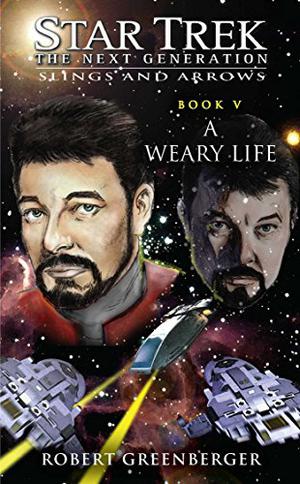 A Weary Life (Star Trek: Slings and Arrows #5)