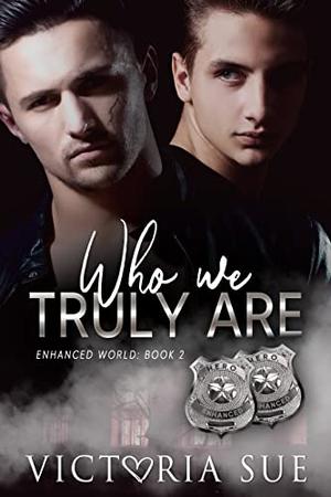 Who We Truly Are (Enhanced World #2)