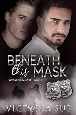 Beneath This Mask by Victoria Sue