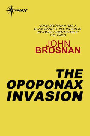 The Opoponax Invasion by John Brosnan