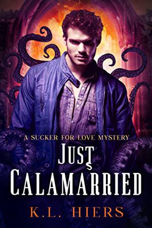 Just Calamarried by K.L. Hiers