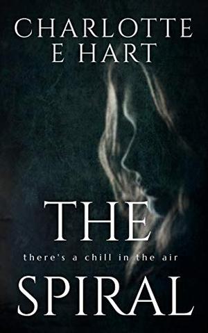 The Spiral by Charlotte E. Hart