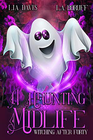 A Haunting Midlife (Witching After Forty #3)