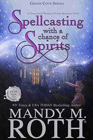 Spellcasting with a Chance of Spirits (Grimm Cove #3)
