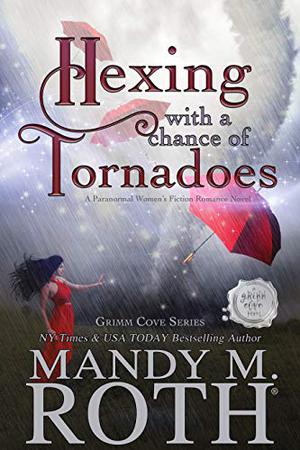 Hexing with a Chance of Tornadoes (Grimm Cove #2)
