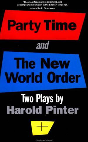 Party Time and The New World Order by Harold Pinter