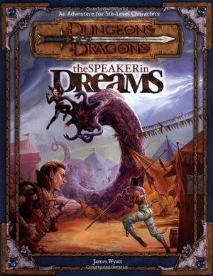 The Speaker in Dreams: An Adventure for 5th-Level Characters by James Wyatt