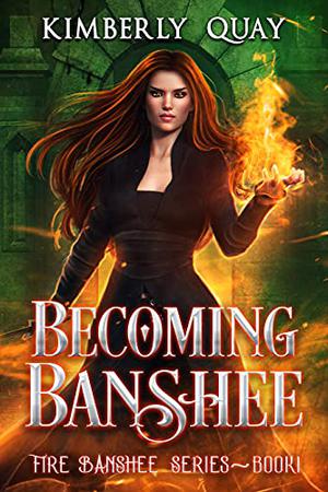 Becoming Banshee by Kimberly Quay