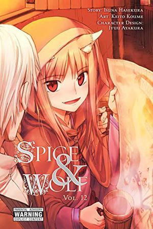 Spice and Wolf, Vol. 12 (漫画 狼と香辛料 / Spice & Wolf: Manga #12)