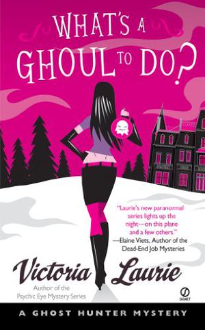 What's a Ghoul to Do? by Victoria Laurie, Eileen Stevens