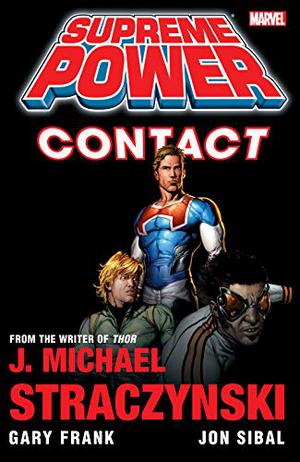 Supreme Power, Volume 1: Contact (Supreme Power Collected Editions #1)