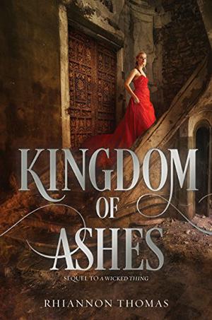 Kingdom of Ashes (A Wicked Thing #2)