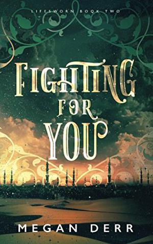 Fighting for You by Megan Derr