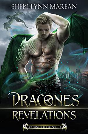 Dracones Revelations: Dark Dragon Paranormal/Fantasy Romance Shifter by Sheri-Lynn Marean