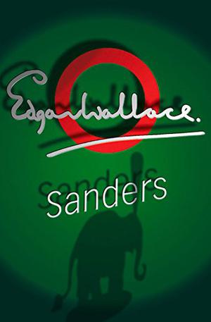 Sanders by Edgar Wallace