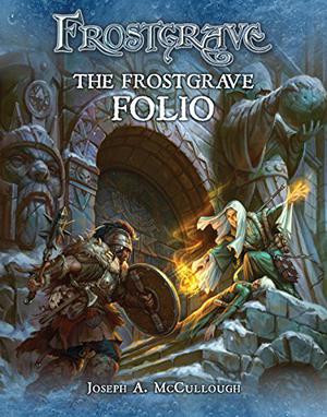 Frostgrave: The Frostgrave Folio by Joseph A. McCullough