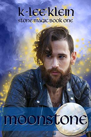 Moonstone: Stone Magic, book 1 by K-lee Klein