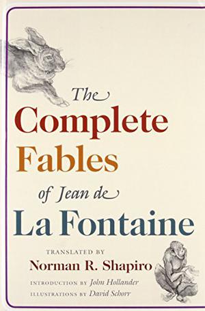 The Complete Fables of Jean de La Fontaine by Jean de La Fontaine