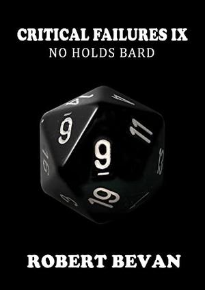 Critical Failures IX  (Caverns and Creatures Book 9) by Robert Bevan