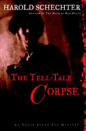 The Tell-Tale Corpse by Harold Schechter