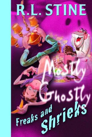 Freaks and Shrieks (Mostly Ghostly #7)