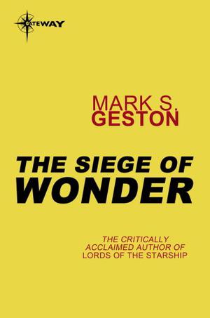 The Siege of Wonder by Mark S. Geston