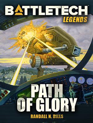 BattleTech Legends: Path of Glory (BattleTech Universe #54)