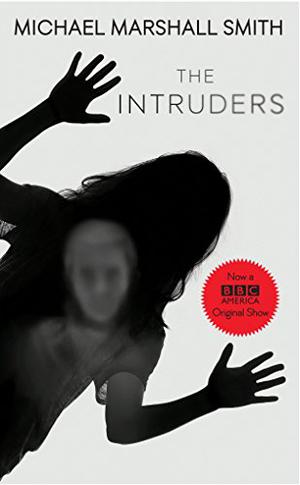 The Intruders by Michael Marshall Smith, Michael Marshall