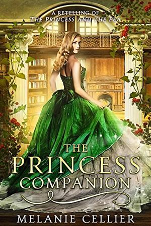 The Princess Companion: A Retelling of The Princess and the Pea (The Four Kingdoms #1)