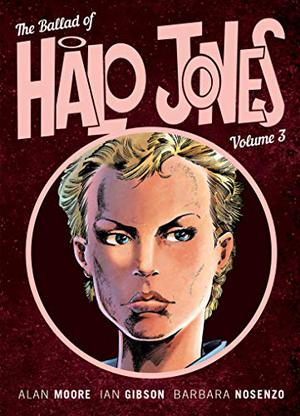The Ballad Of Halo Jones, Book Three by Alan Moore, Ian Gibson, Lorenzo F. Díaz