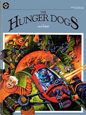 DC Graphic Novel #4: The Hunger Dogs (Jack Kirby's Fourth World #OGN)