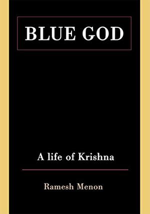 Blue God: A Life of Krishna by Ramesh Menon