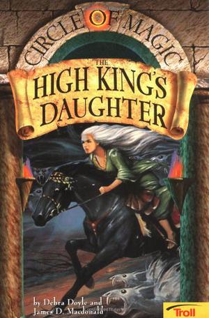 The High King's Daughter (Circle of Magic #6)