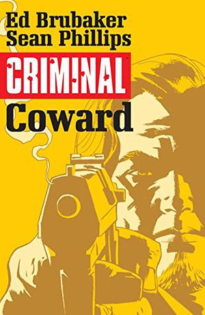 Criminal, Vol. 1: Coward by Ed Brubaker, Sean Phillips
