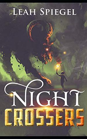 Night Crossers by Leah Spiegel