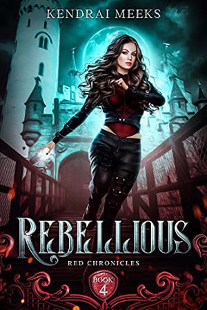 Rebellious Hood (Red Chronicles #4)