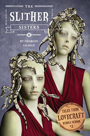 The Slither Sisters by Charles Gilman