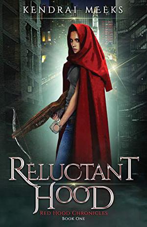 Reluctant Hood (Red Chronicles #1)