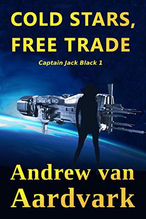 Cold Stars, Free Trades Evil by Andrew van Aardvark