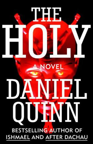 The Holy by Daniel Quinn