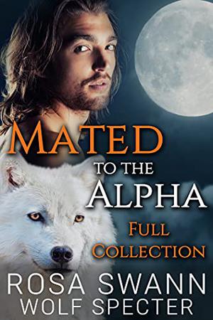 Mated to the Alpha: Full Collection (Mated to the Alpha #1-8)